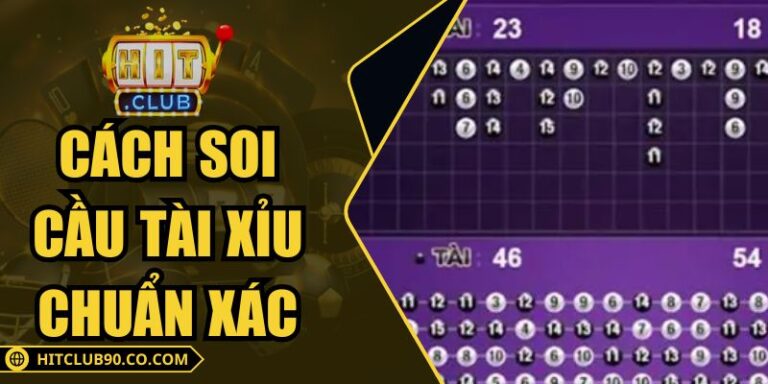 Cách Soi Cầu Tài Xỉu Chuẩn Xác