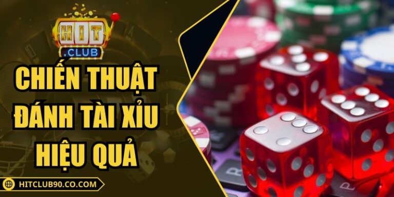 Chiến Thuật Đánh Tài Xỉu Hiệu Quả
