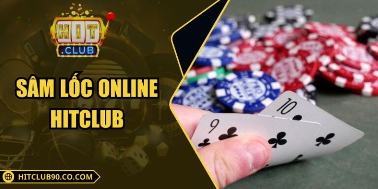 Sâm Lốc Online Hitclub